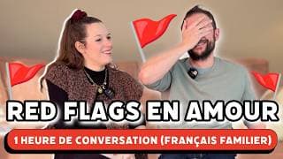 Our Biggest Red Flags - 1 Hour of Natural French (with subtitles)