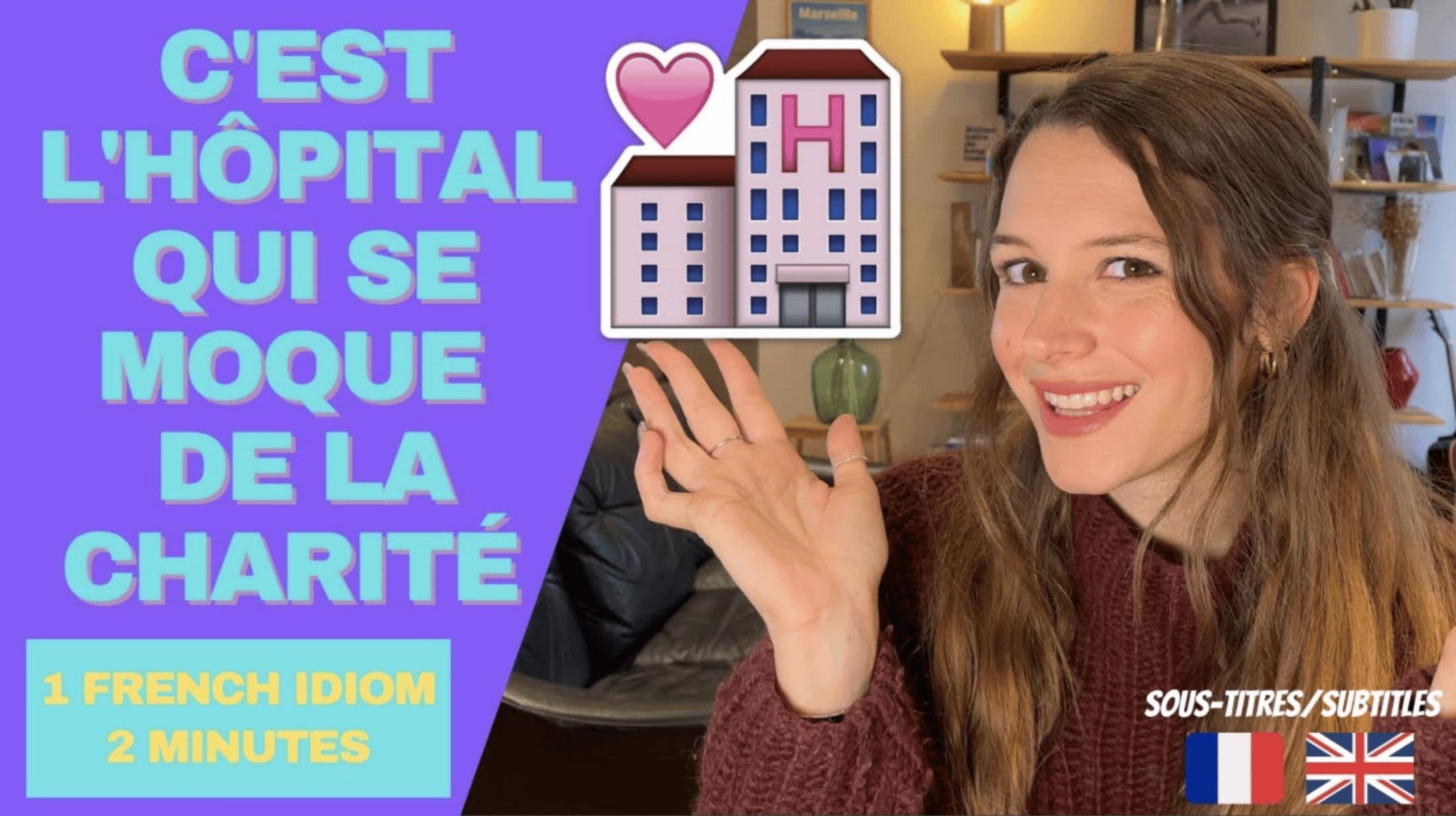 Imparare il francese in 2 minuti - Modo di dire francese: C'est l'hôpital qui se moque de la charité