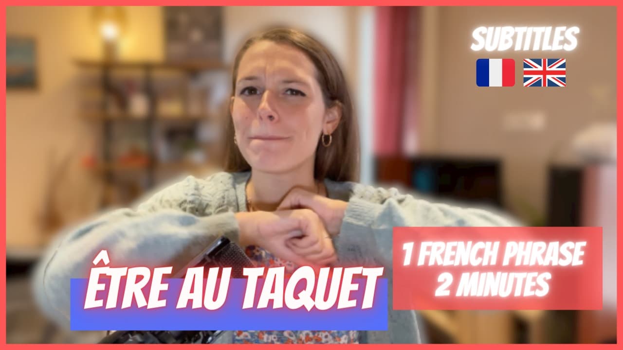 LEARN FRENCH IN 2 MINUTES – French idiom: Être au taquet