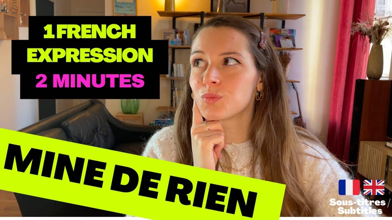 LEARN FRENCH IN 2 MINUTES – French idiom : Mine de rien