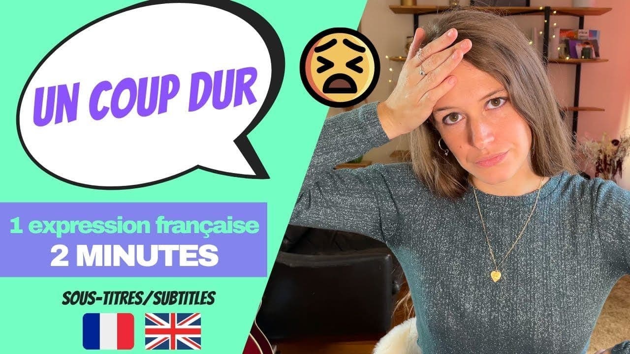 LEARN FRENCH IN 2 MINUTES – French idiom : Un coup dur