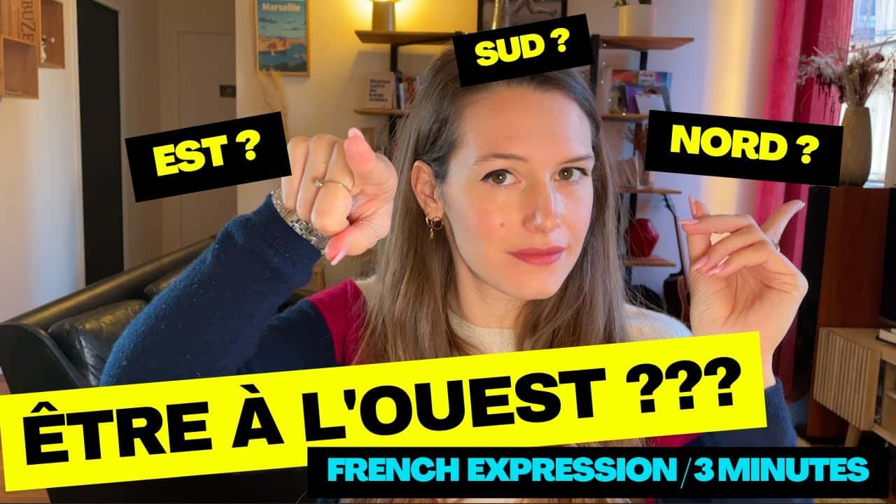 Learn French in 3 Minutes - French Idiom: Etre a l'ouest