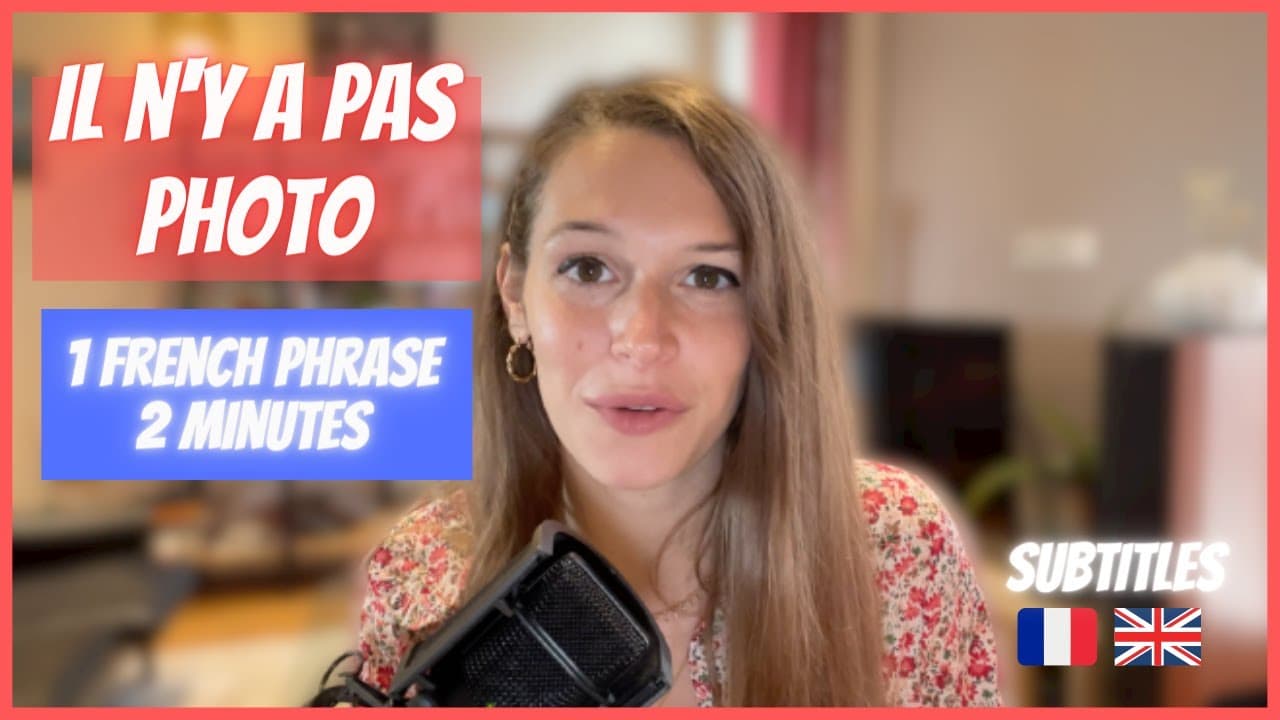 Learn French in 3 Minutes - French Idiom: Il n'y a pas photo