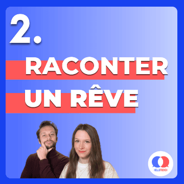 Leçon 2. Raconter un rêve