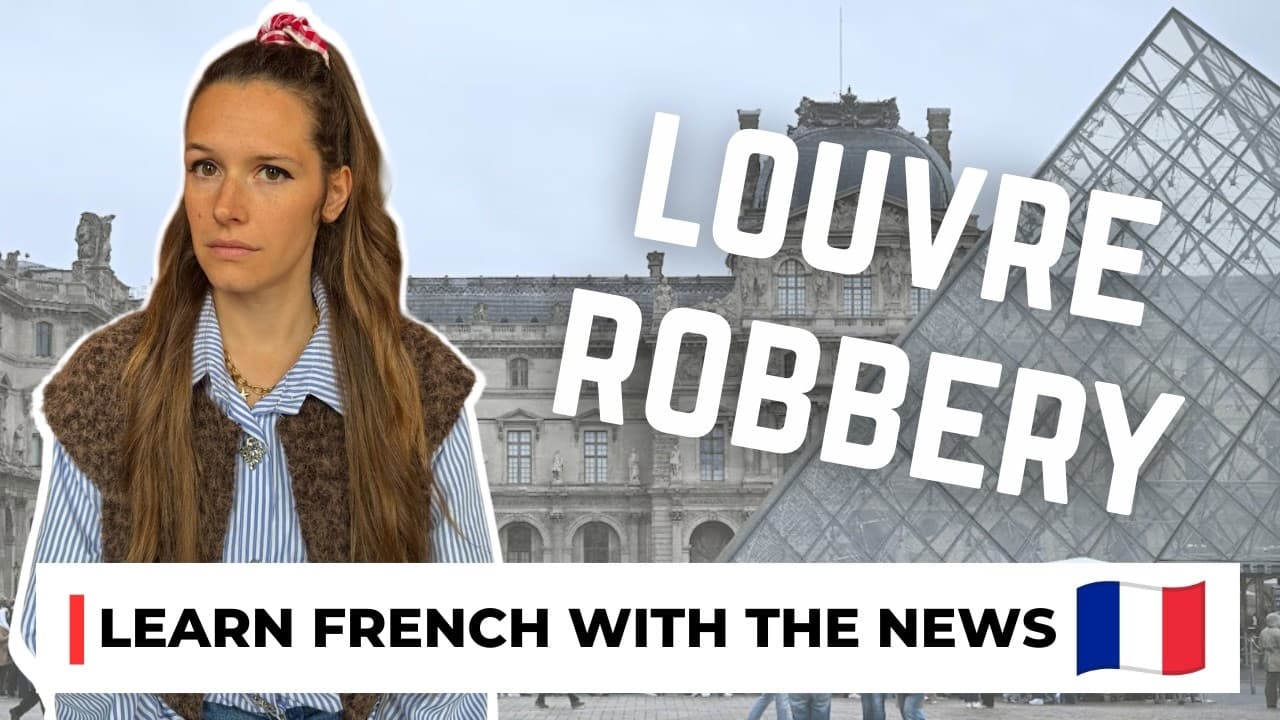 Le vol de bijoux au Louvre - Apprendre le français avec l'actualité #30