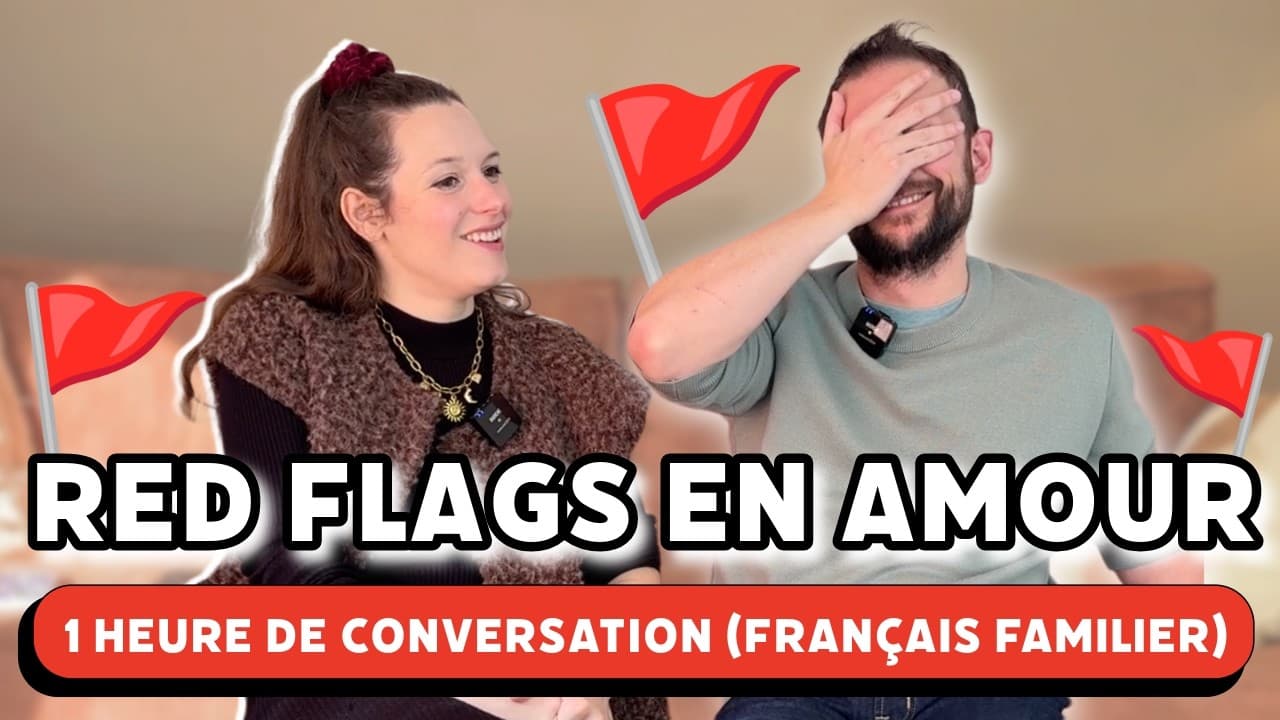 Our Biggest Red Flags - 1 Hour of Natural French (with subtitles)