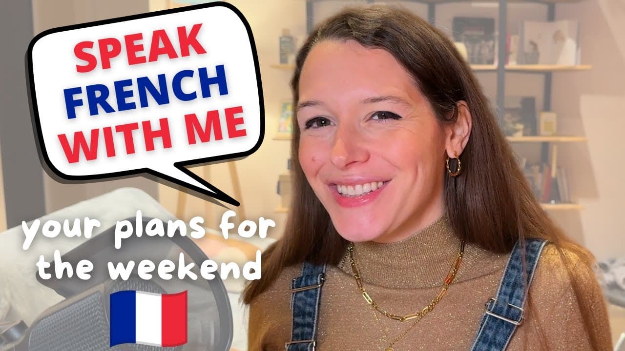 Parlez français avec moi : vos projets pour le week-end