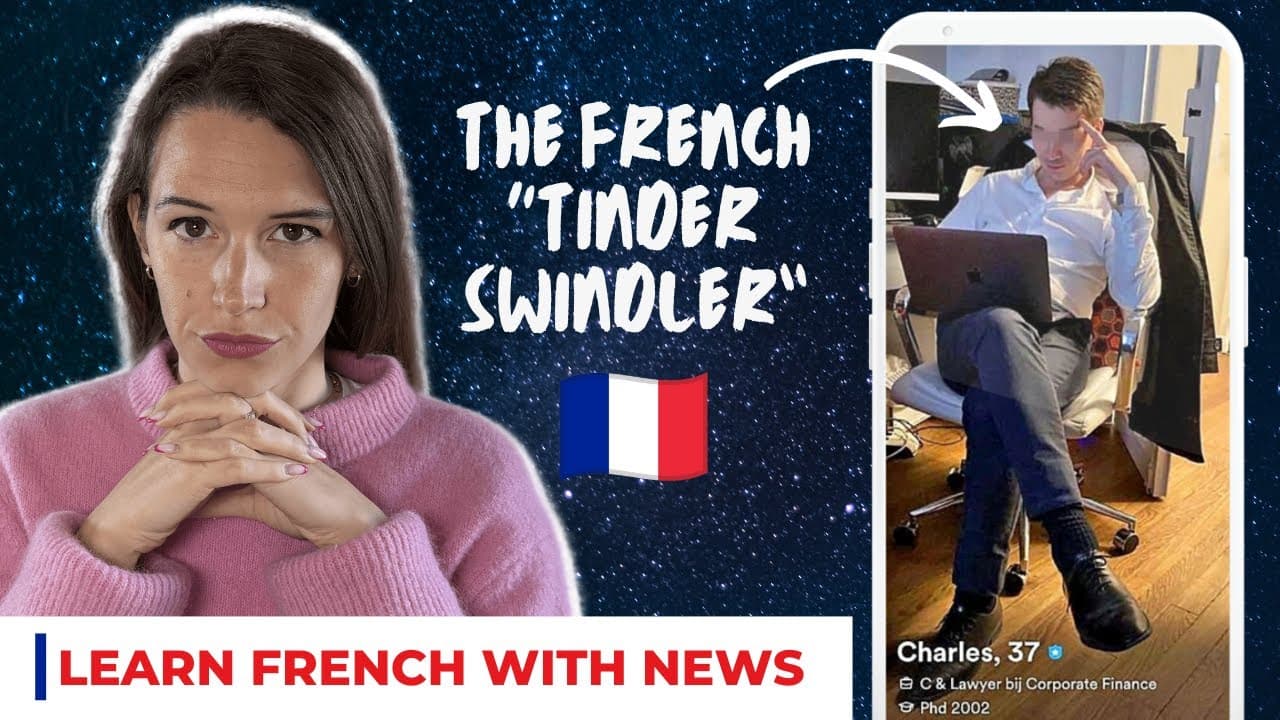 L'arnaqueur français de Tinder - Apprendre le français avec l'actualité #4