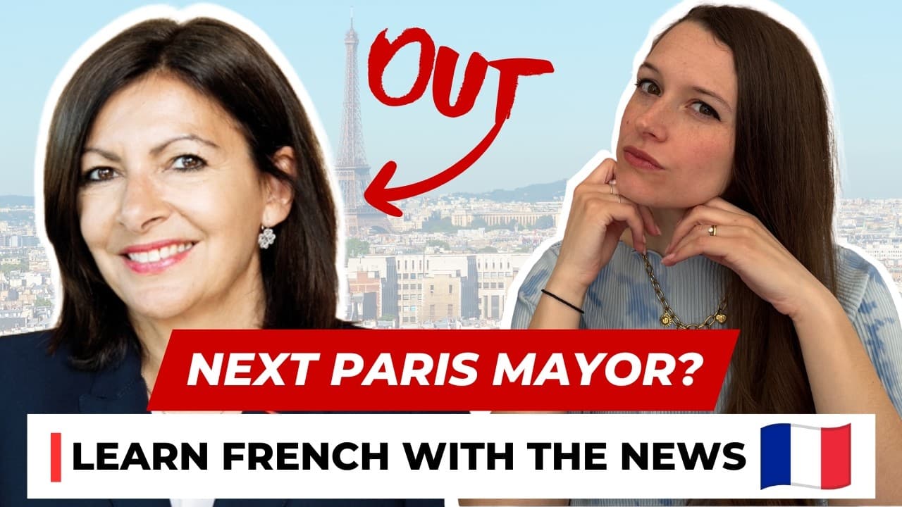 Qui sera le prochain maire de Paris ? - Apprendre le français avec l'actualité #35