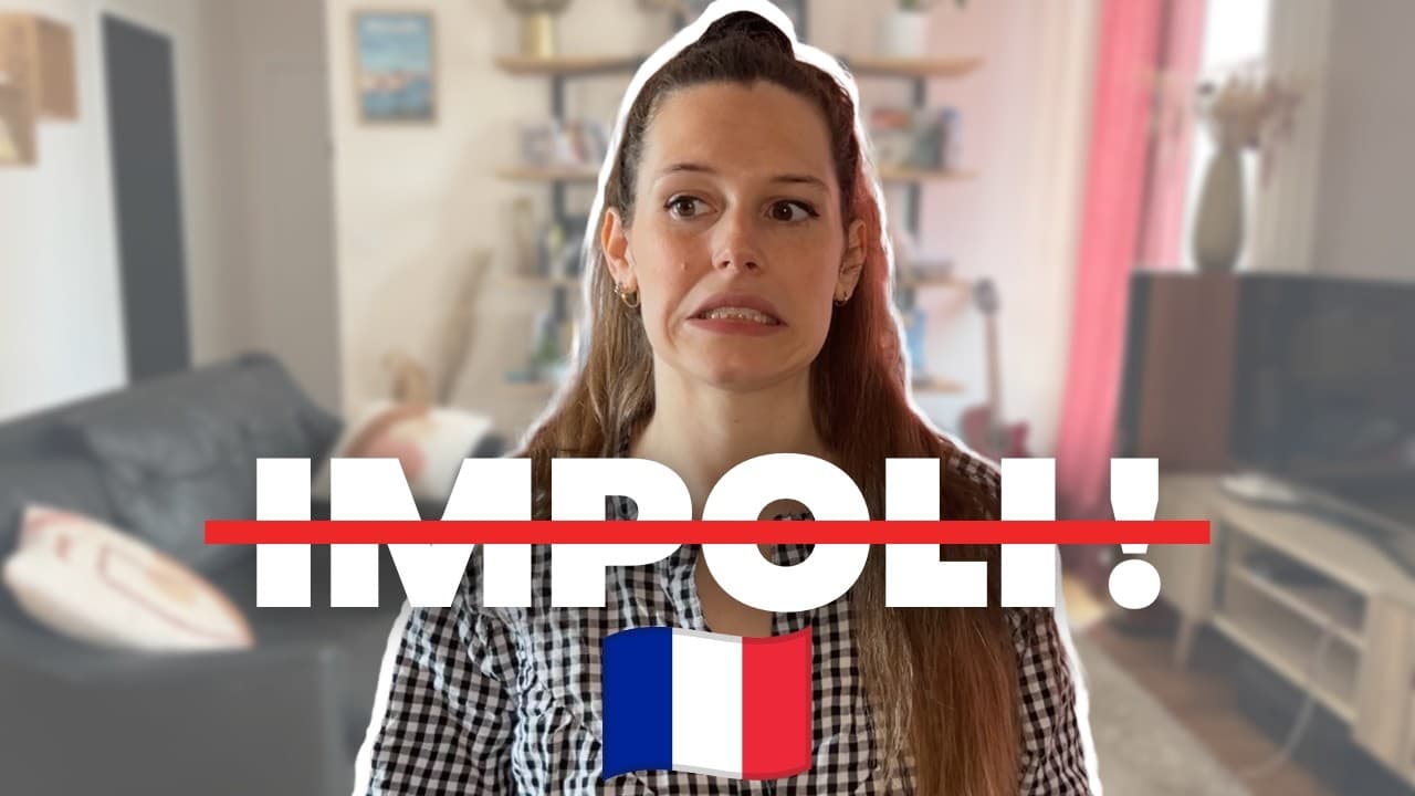Si vous dites cela en français, vous paraissez impoli