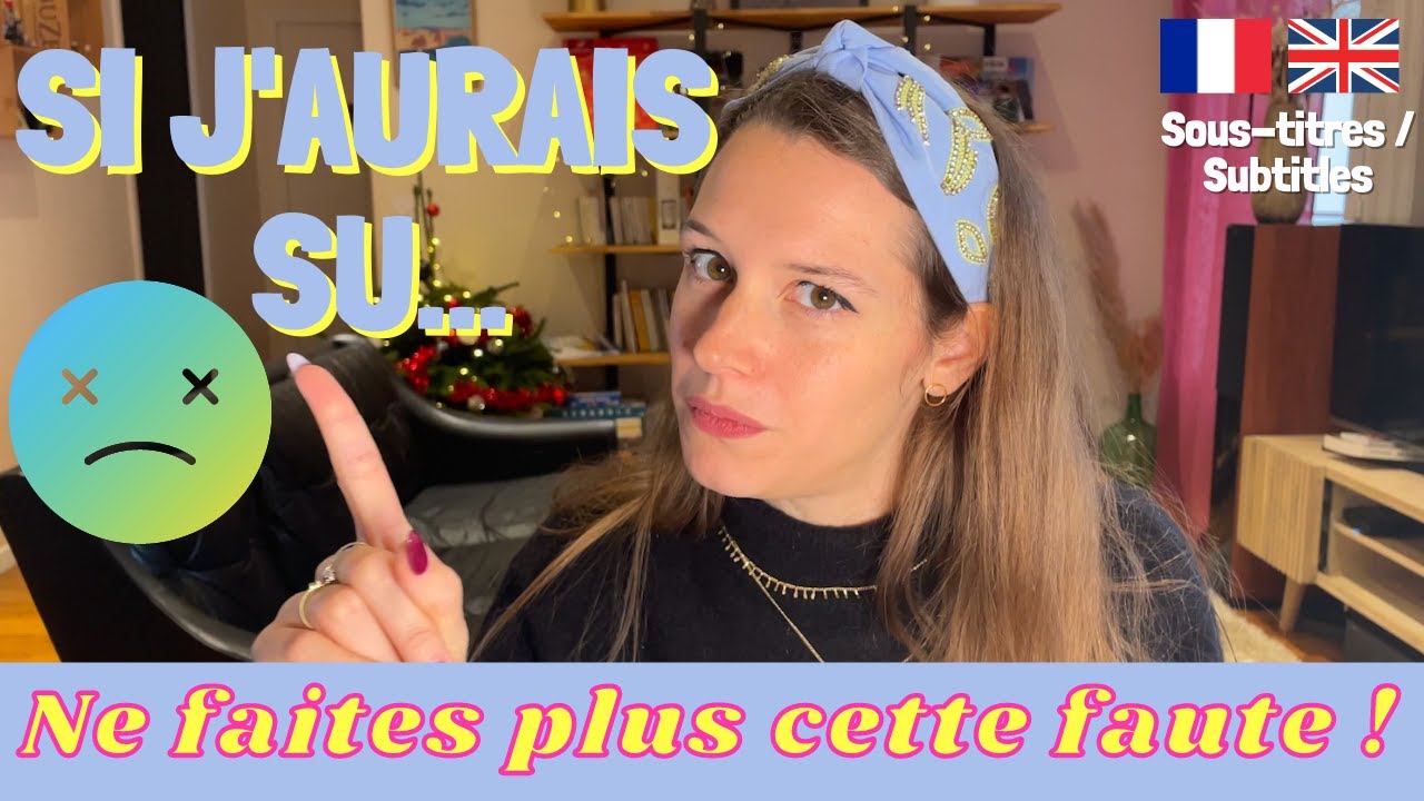 DON'T SAY "SI J'AURAIS" IN FRENCH - le CONDITIONNEL avec SI en français.