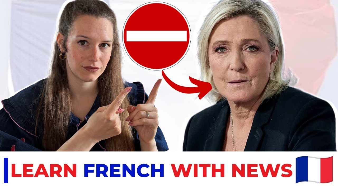 Far-right Leader Marine Le Pen Banned from 2027 Election - Learn French with News #25
