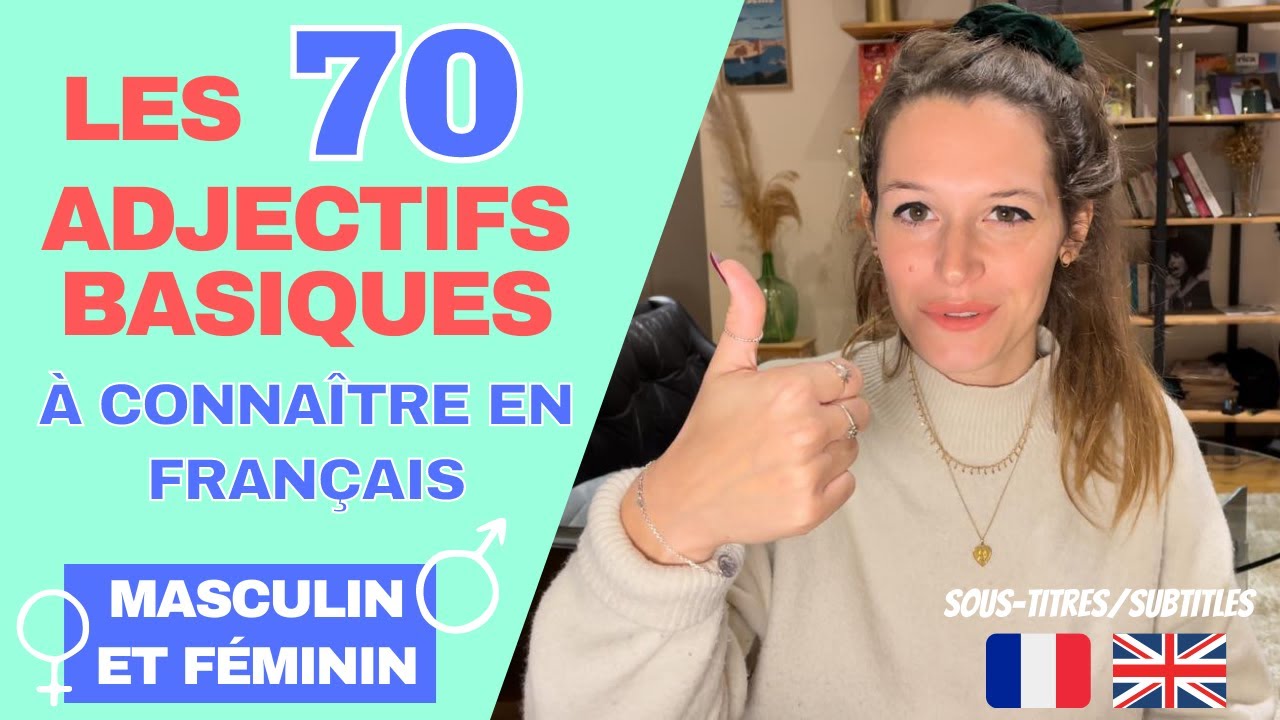 FRENCH VOCABULARY - 70 basic adjectives you MUST KNOW to speak french !