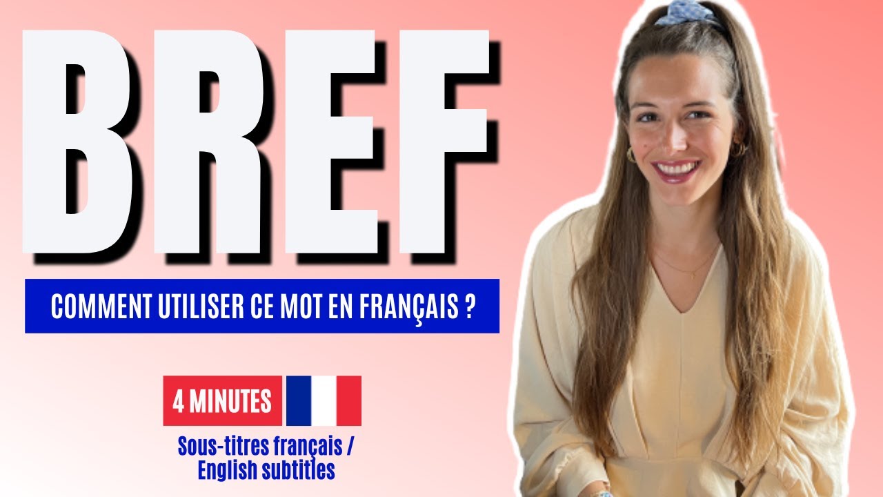 HOW TO USE "BREF" IN FRENCH - COMMENT UTILISER BREF EN FRANÇAIS 🤓