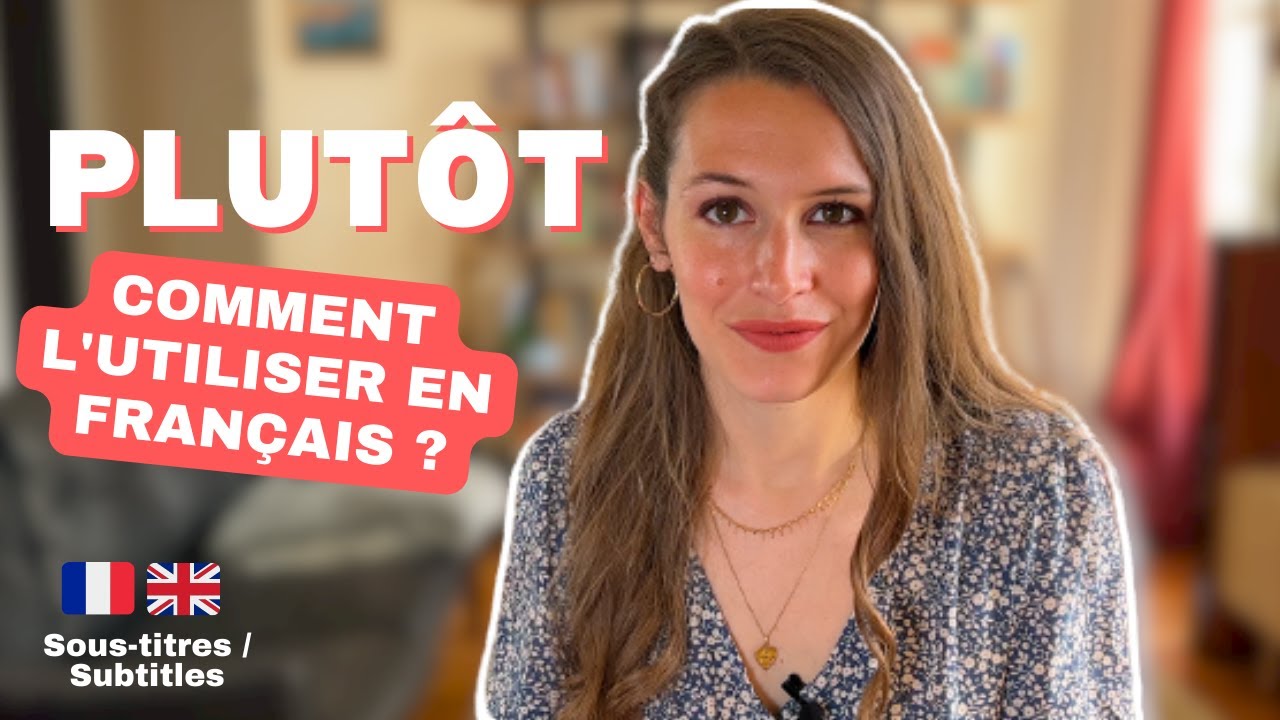 HOW TO USE "PLUTÔT" IN FRENCH? 🥵🇫🇷