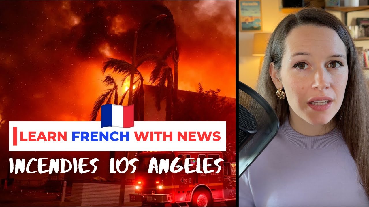 Incendies à Los Angeles - Learn French with News #21