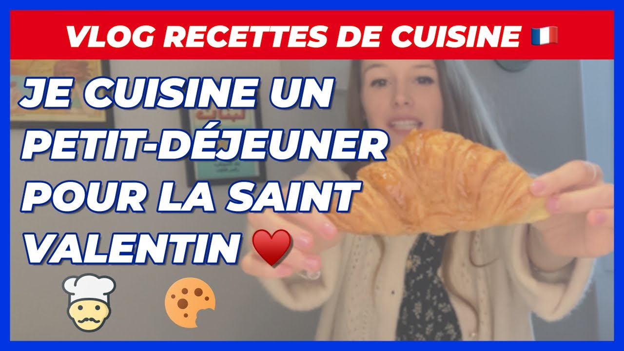 JE CUISINE UN PETIT-DÉJEUNER FRANÇAIS POUR LA SAINT VALENTIN (FRENCH TOAST)