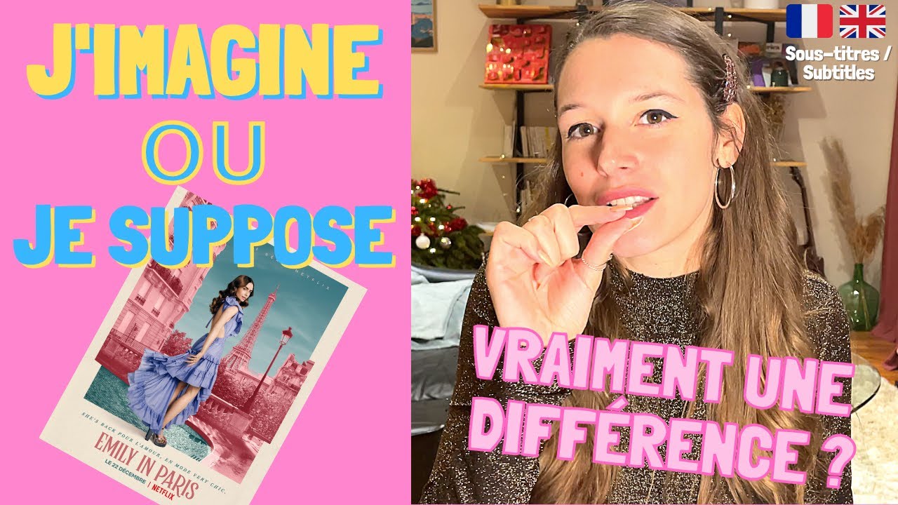 « Je suppose » vs « J’imagine »: what’s the difference in French? (Emily in Paris, season 2, ep.7)