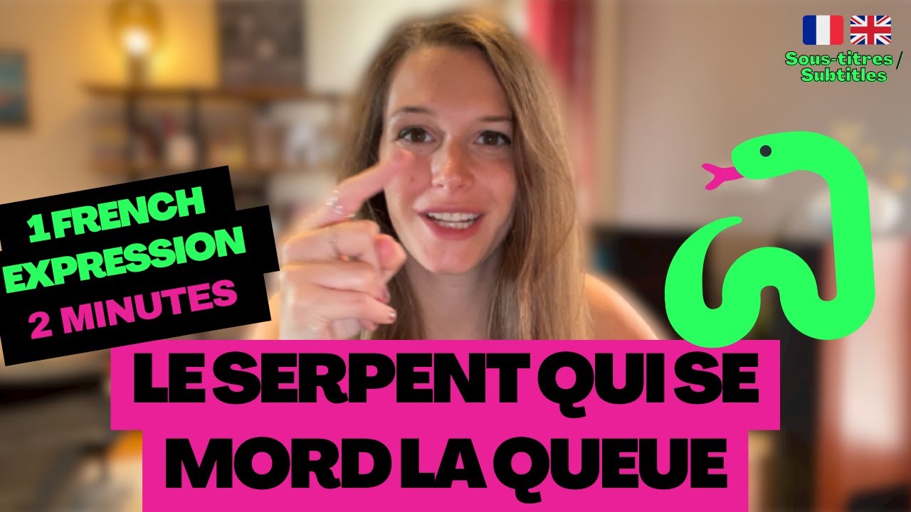 LEARN FRENCH IN 2 MINUTES – French idiom : C'est le serpent qui se mord la queue