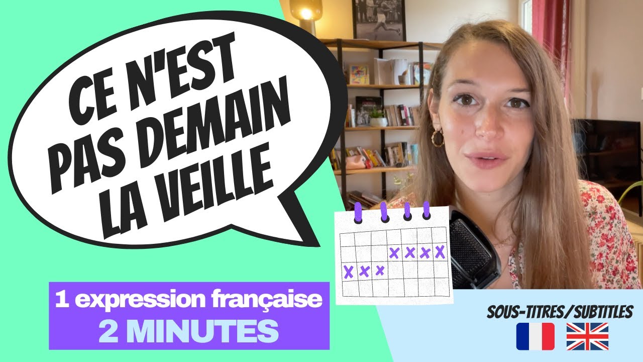 LEARN FRENCH IN 2 MINUTES – French idiom: Ce n'est pas demain la veille (fr + english subtitles)