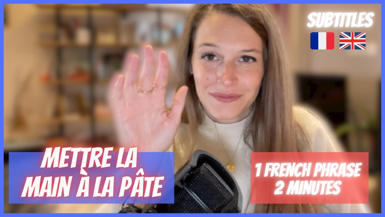 LEARN FRENCH IN 2 MINUTES – French idiom: Mettre la main à la pâte (FR + EN subtitles)