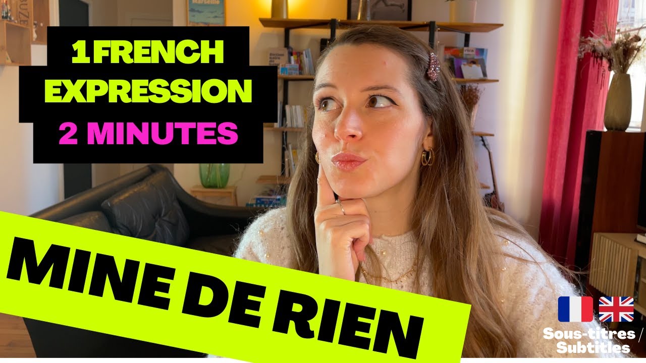 LEARN FRENCH IN 2 MINUTES – French idiom : Mine de rien