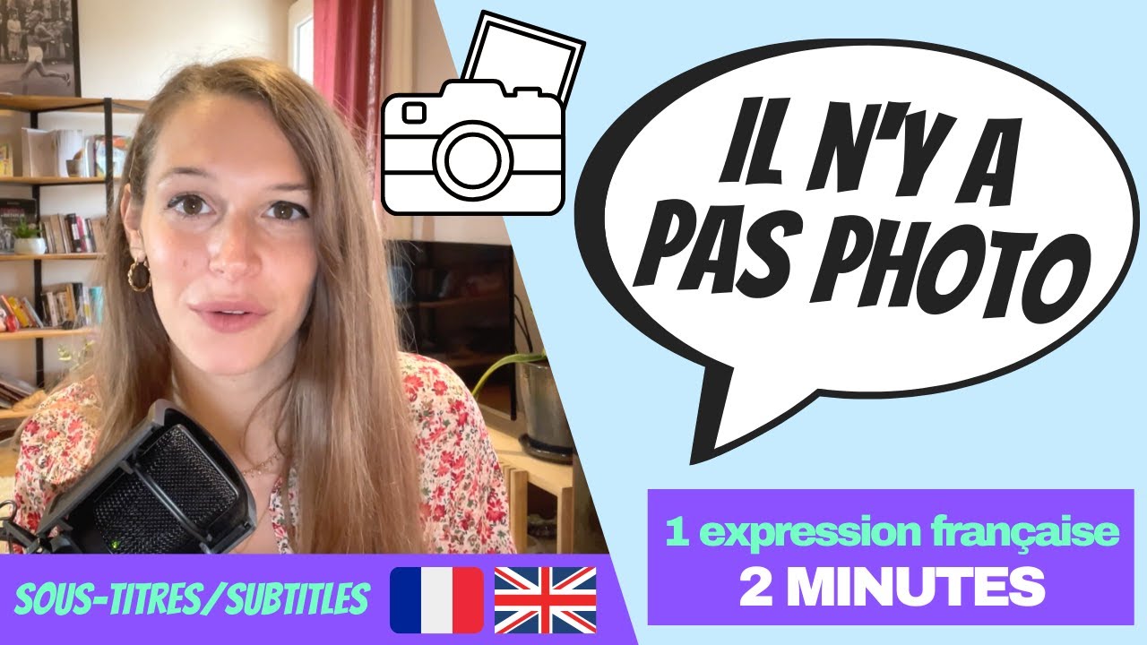LEARN FRENCH IN 3 MINUTES – French idiom : Il n'y a pas photo (french + english subtitles)