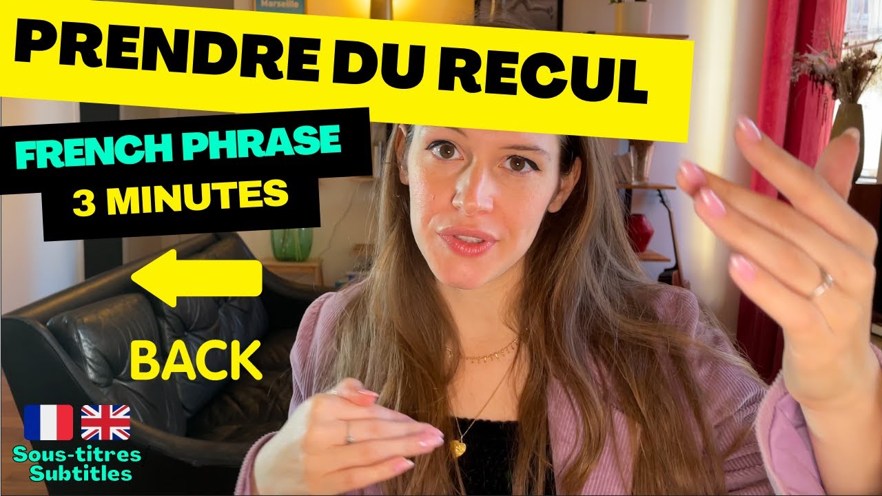 LEARN FRENCH IN 3 MINUTES – French idiom : Prendre du recul