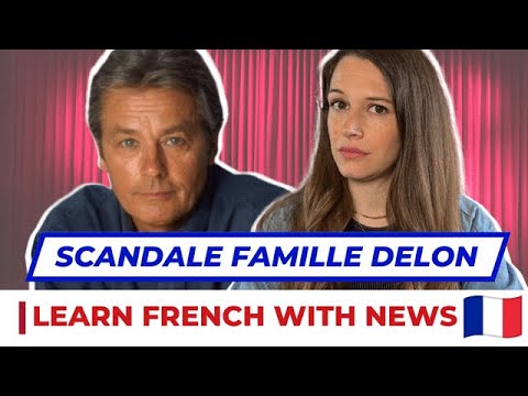 Learn French With News #12 - Alain Delon : Scandale autour de sa famille.
