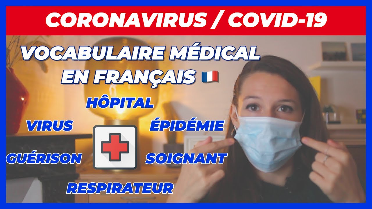 PARLER EN FRANÇAIS DU CORONAVIRUS / COVID-19 (VOCABULAIRE SANTÉ)