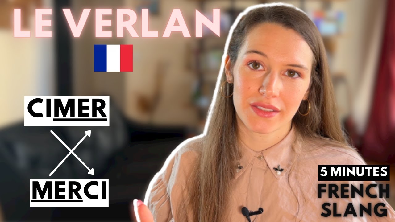 THE FRENCH "VERLAN" - 7 SLANG WORDS USED A LOT IN FRANCE