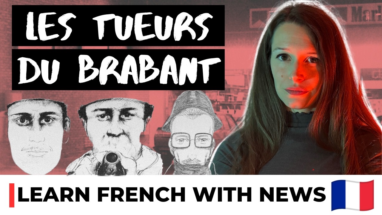 The mystery of the Brabant Killers (crime story) - Learn French With News #17