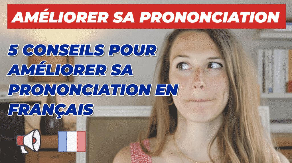 5 tips to improve your French pronunciation