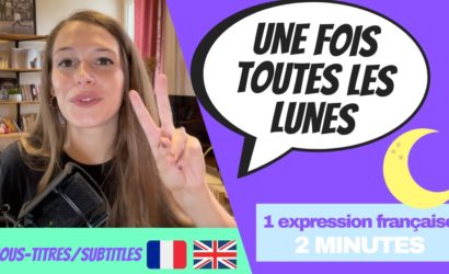 LEARN FRENCH IN 2 MINUTES – French idiom: Une fois toutes les lunes