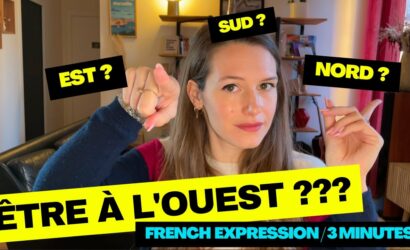 LEARN FRENCH IN 3 MINUTES – French idiom : Être à l’ouest