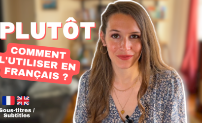 HOW TO USE “PLUTÔT” IN FRENCH? 🥵🇫🇷