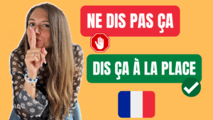 Ne pas ça, dis ça à la place