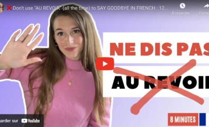 ❌ Don’t use “AU REVOIR” (all the time) to SAY GOODBYE IN FRENCH : 12 alternatives